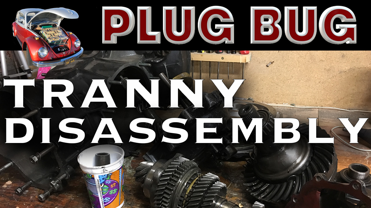 Plug Bug: Transmission Disassembly – Corbin's Treehouse
