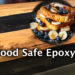 Is Epoxy really food safe or food grade